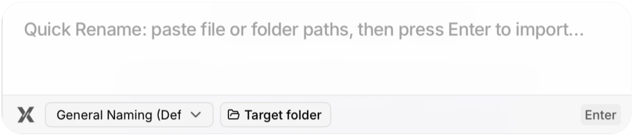 Quick Pane with the path input, General Naming template, optional Target folder, and Enter action